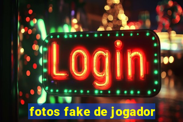 fotos fake de jogador